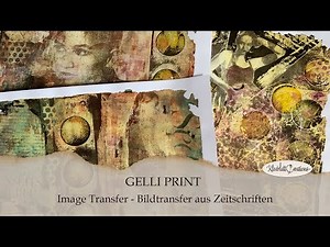 Gelli Print - Image Transfer - Bildtransfer aus Zeitschriften
