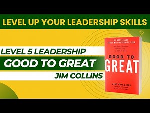 5 Fundamentals of Leadership - Level 5 Leadership | Jim Collins