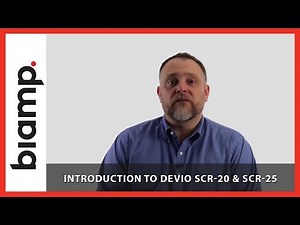 Biamp Devio: Introduction to Devio SCR-20 & SCR-25