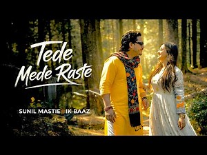 Tede Mede Raste | Sunil Mastie | Ik Baaz | New Pahadi Song 2026