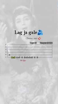 Lag Ja Gale Guitar Tabs 🎸 | Easy Guitar Tabs & Chords | Bollywood Classic