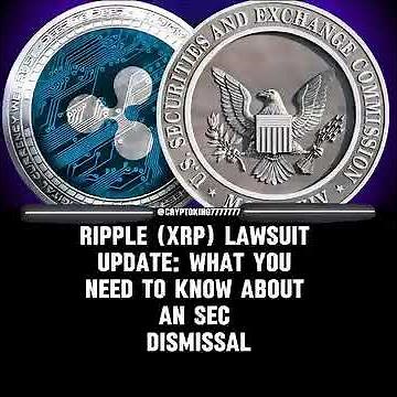 Ripple (XRP) Lawsuit Update – SEC Dismissal News