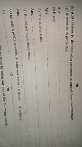 OR(b) Add clauses to the following sentences to expand them me... | Filo