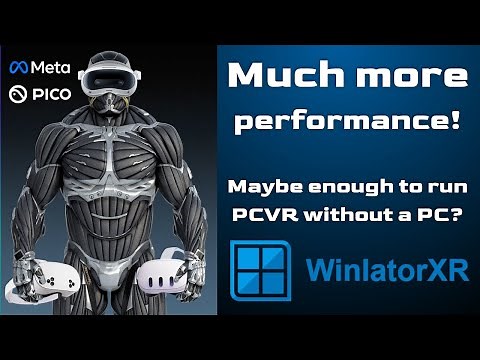WinlatorXR: The next generation. PCVR WITHOUT A PC