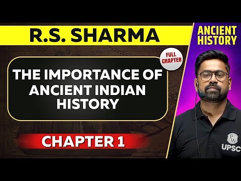 The Importance of Ancient Indian History FULL CHAPTER | RS Sharma Chapter 1 | UPSC Preparation ⚡