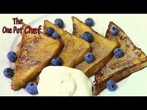Sweet Cinnamon French Toast | One Pot Chef