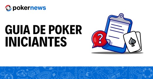 Guia de Poker Rápido para Iniciantes | Regras & Dicas | PokerNews