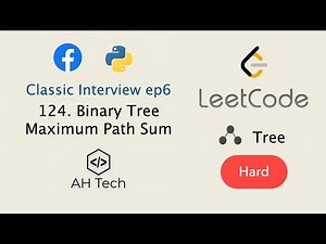 LeetCode 124. Binary Tree Maximum Path Sum | Facebook Interview | Visualization | Python