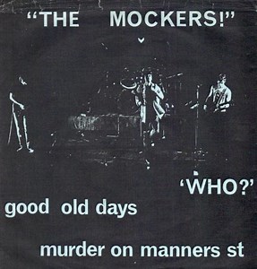 The Mockers! - Good Old Days / Murder On Manners St.