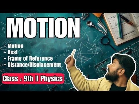 Class 9 Physics:Motion|Rest,Motion,Frame of Reference,Distance& Displacement |NCERT Easy Explanation