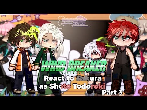 (2x) Wind Breaker react to Sakura Haruka as Shoto Todoroki // GCRV // 『️MHA x WB』// [3/?] ☆