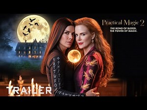 Practical Magic 2 (2025) – Teaser Trailer | Sandra Bullock, Nicole Kidman