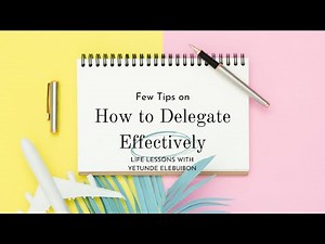 How to Delegate Effectively