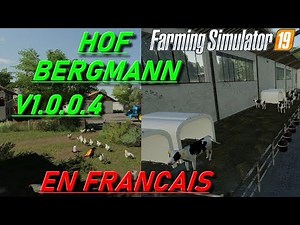 (FS19) MAP HOF BERGMANN V 1.0.0.4 EN FRANCAIS (MULTI) (FR)