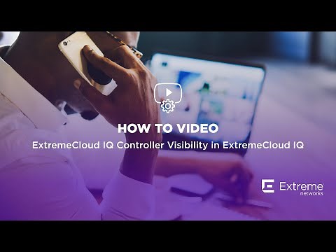 ExtremeCloud IQ Controller Visibility in ExtremeCloud IQ