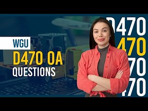 WGU D470 OA Practice Test – Questions, Answers & Study Tips