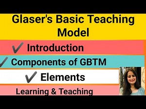 Glaser's Basic Teaching Model / Learning & Teaching / For all teaching exams