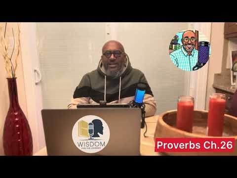 Proverbs Chapter 26 - Wisdom For The Journey