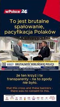 There was no justification for such a brutal intervention against Poles