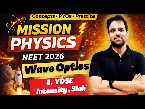Mission Physics LIVE🔴| WAVE OPTICS | Lect 5: YDSE (Part-3) | Intensity & Slab Problems |🔥NEET 2026
