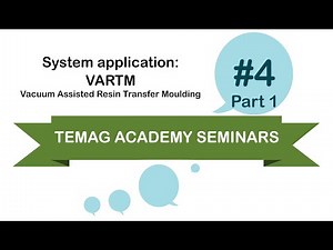 Temag Academy Seminars #4 | Vacuum Assisted Resin Transfer Moulding (VARTM)