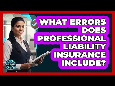 What Errors Does Professional Liability Insurance Include?