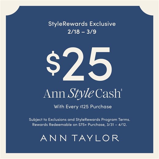 It’s that time of year: Now through March 9, earn with every $125 qualifying purchase! | Ann Taylor