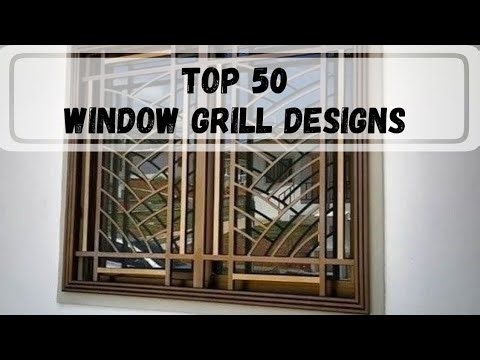 Top 50 Window Grill Designs | Latest Modern & Traditional Styles