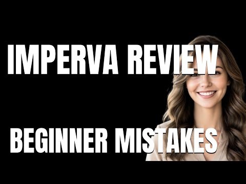 How to Use Imperva Review Properly Beginner Mistakes That Cost You