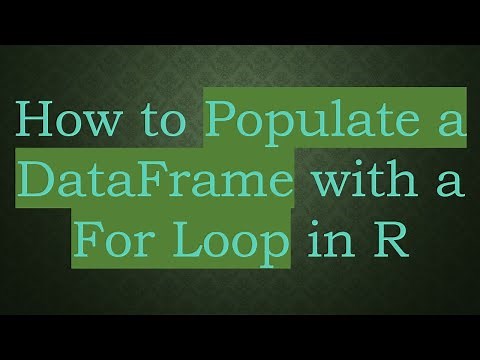How to Populate a DataFrame with a For Loop in R