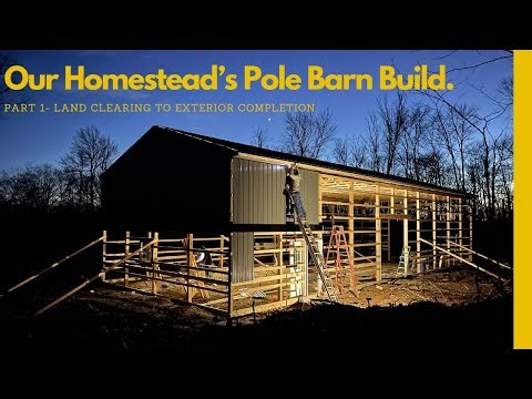 Our Mountain Homestead Pole Barn Build | 30'x80' | Part 1 Land Clearing to Exterior Completion