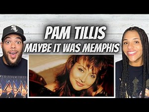 SO GOOD!| FIRST TIME HEARING Pam Tillis - Maybe It Was Memphis REACTION