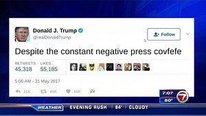 Social media rushes to define Trump’s ‘covfefe’ tweet - WSVN 7News | Miami News, Weather, Sports | Fort Lauderdale