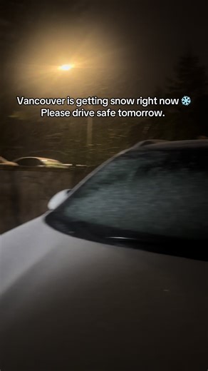 Vancouver is getting snow right now ❄️ Please drive safe tomorrow. #fyp