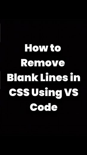 How to Remove Blank Lines in CSS Using VS Code