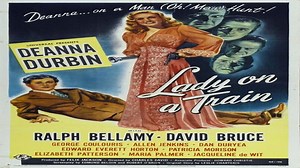 ASA 🎥📽🎬 Lady On A Train (1945) a film directed by Charles David with Deanna Durbin, Ralph Bellamy, David Bruce, George Coulouris, Allen Jenkins