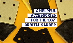 4 Helpful Accessories to Up Your Sanding Game with the 3x4 Electric Sander