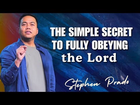 Stephen Prado Preaching Latest - The Simple Secret to Fully Obeying the Lord