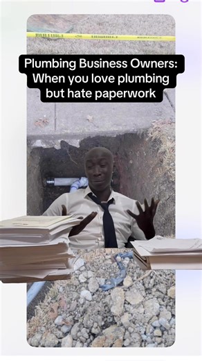 Plumbing Business Owners: Love Plumbing, Hate Paperwork