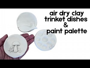DAS air dry clay tutorial demo. DIY Trinket Dishes with Air Dry Clay – Mushroom, Fish & Palette