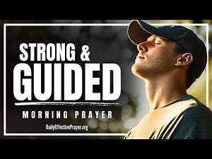 When You Need Strength and Guidance—God's Got You | Blessed Morning Prayer To Start The Day With God