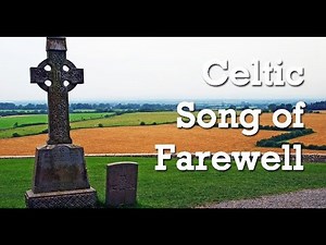 🎶 Celtic Song of Farewell (tune of Danny Boy)