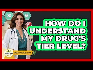 How Do I Understand My Drug's Tier Level?