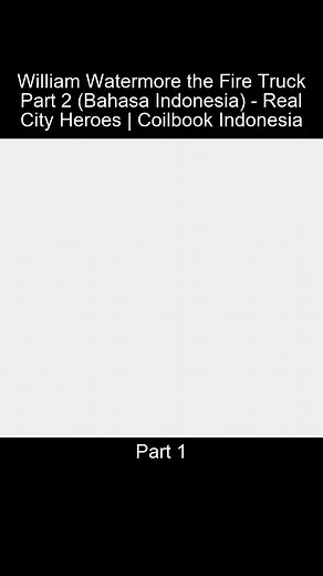 Part_1 William Watermore the Fire Truck Part 2 Bahasa Indonesia Real City Heroes Coilbook Indonesia