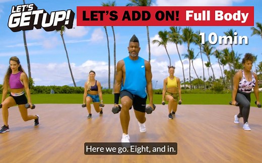 Shaun T熊T - Let's Get Up! 10分钟有氧健身减脂操 Let's Add On! Full Body【英文字幕】新手友好燃脂操