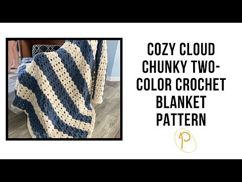 Cozy Cloud Chunky Two-Color Crochet Blanket Pattern