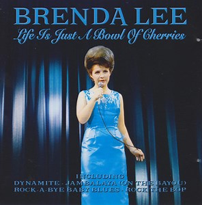 Brenda Lee - Life Is Just A Bowl Of Cherries