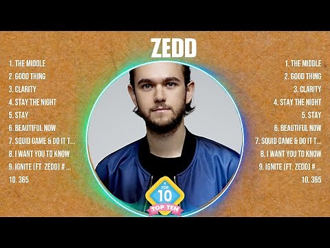 Zedd Greatest Hits 2024 Collection - Top 10 Hits Playlist Of All Time