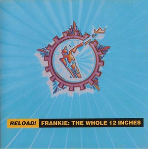 Frankie Goes To Hollywood - Reload! Frankie:  The Whole 12 Inches