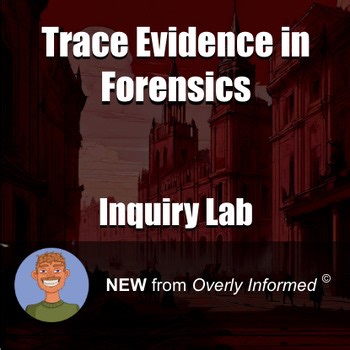 Trace Evidence in Forensics Inquiry-Based Lab